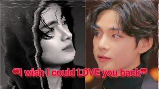 I wish I could love you back Sad Ending. Taehyung ff. Oneshot