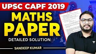 UPSC CAPF 2019 Maths Paper Detailed Solution  Crack UPSC CAPF 2024  Sandeep Kumar