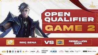 MLBB MEN FULL MATCH - RRQ SENA VS REBELLION ZION - GAME 2 - OPEN QUALIFIER DAY 6