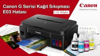 Canon G3411341024102411 Kağıt Sıkışma E03 Hatası Çözümü