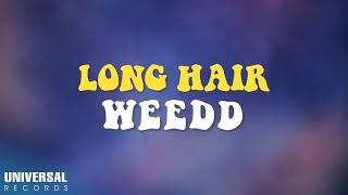 Weedd - Long Hair Official Lyric Video