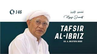 #146. Tafsir Al-Ibriz - Surat an-Nisa  18  KH. A. Mustofa Bisri