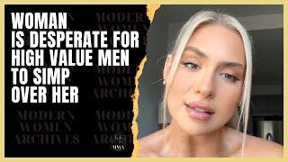 Deluded Woman Expects High Value Men To Simp Over Her. Woman Cant Get A High Value Man To Pay
