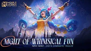 Night of Whimsical Fun  Cici  New Hero Cinematic Trailer  Mobile Legends Bang Bang