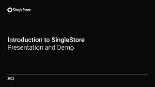 Introduction to SingleStore including a Getting Started Demo