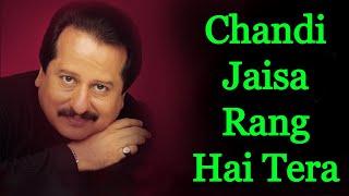 Chandi Jaisa Rang Hai Tera - Pankaj Udhas Original