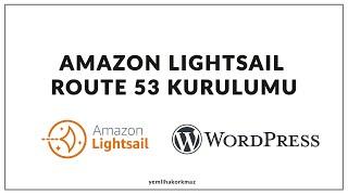 Aws Lightsail Wordpress - Route 53 Kurulumu DNS