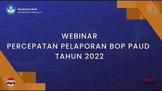 Percepatan Pelaporan BOP PAUD Tahun 2022