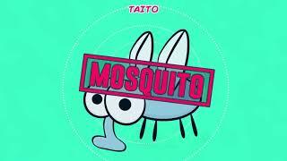 TAITO - Mosquito Original Mix