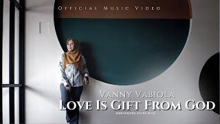Vanny Vabiola - Love Is A Gift From God Official Music Video