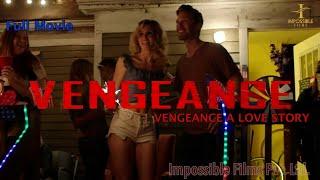 VENGEANCE A LOVE STORY   English Movie Hindi Dub  ThrillerActionDrama  Full Movie