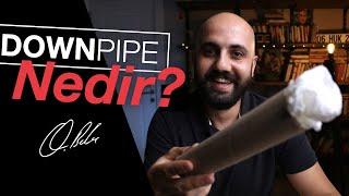 DOWNPIPE NEDİR ?  KISA KES  Oğuzcan Balcı