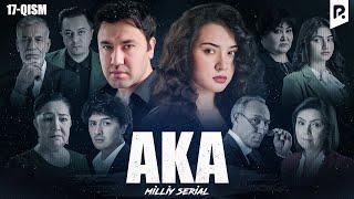 Aka 17-qism milliy serial  Ака 17-кисм миллий сериал