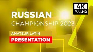 finalists PRESENTATION  amateur LATIN  Russian Championship 2023 - 4K