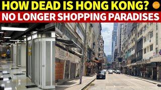 How Dead is Hong Kong? Malls Deserted No Longer Shopping Paradises