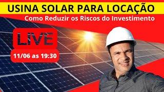 Usina Solar Para Locação Como Reduzir os Riscos