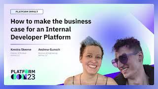 How to make the business case for an Internal Developer Platform  PlatformCon 2023