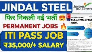 Jindal Steel ITI Permanent Jobs Vacancy  Salary ₹35000+  Jindal Steel ITI Jobs Vacancyiti job