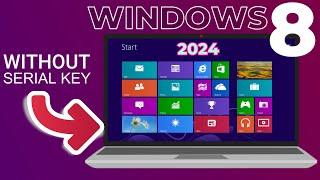 How to Install Windows 8 8.1 Without Serial Number in 2024