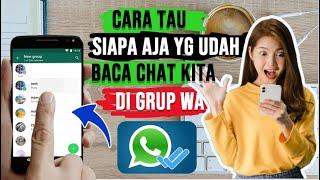 Cara Mengetahui Orang Yang Sudah Baca Chat Kita di Grup Whatsapp