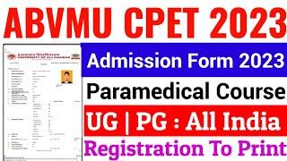 ABVMU CPET Online Form 2023 Kaise Bhare  ABVMU UP Paramedical Admission Online form 2023