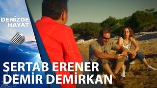 Sertap Erener ve Demir Demirkan İle Aşk Hakkında  Denizde Hayat