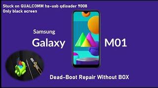 Samsung M01A01 SM-M015 DEADBOOT REPAIR STUCK ON QUALCOMM HS-USB QDLOADER 9008 NO BOX Hard Brick