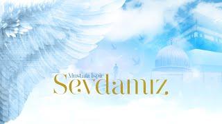 Sevdamız - Mustafa İspir Official Audio