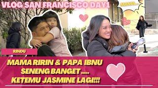 DAY 1 SAN FRANCISCO... MAMA RIRIN & PAPA IBNU KANGEN BANGET SAMA JASMINE  Jamilo TV