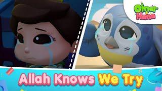 Allah Knows We Try  Islamic Series & Songs For Kids  Omar & Hana English