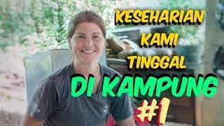 KESEHARIAN SOFIA SI BULE KAMPUNG - TINGGAL DI KAMPUNG #1