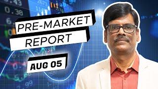 Pre Market Report 05-Aug-2024