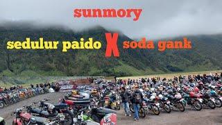 suasana sunmory soda gank X sedulur paido di bromo full herex