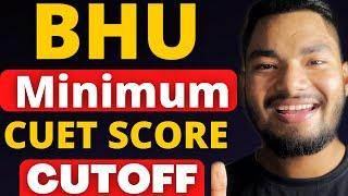 CUET Safe ScoreMarks for BHU Admission  BHU CutOff 
