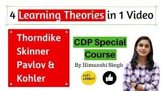 Learning Theories - Thorndike Pavlov Skinner Kohler for CTET-2019  Paper 01 & 02