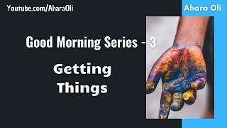 Good Morning 3  Every Morning  2 Minutes Video  7 am IST  Getting Things  Tamil  Ahara Oli