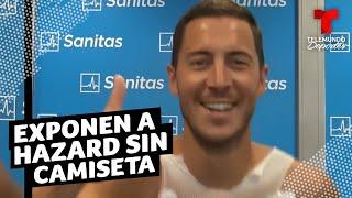 Real Madrid muestra a Hazard sin camiseta  Telemundo Deportes