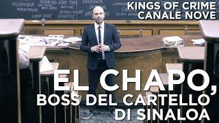 El Chapo boss del Cartello di Sinaloa - Kings of Crime  CANALE NOVE