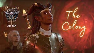 The Colony Baldurs Gate 3 Immersive  Voiced Lets Role-Play Glory - ep. 27