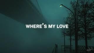 SYML - Wheres my love Alternative version Lyrics