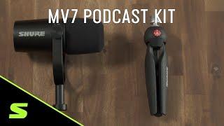 Shure MV7 Podcast Kit – Your All-In-One Podcasting Kit