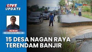 Banjir Rendam 15 Desa dan Jalan Nasional di Nagan Raya Aceh Jalur Transportasi Terganggu