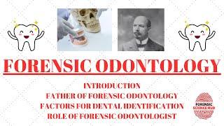 Forensic odontology  Factors affecting dental identification  Role of forensic odontologists