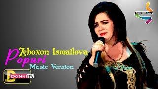 Зебохон Исмоилова — Попури  Zeboxon Ismailova - Popuri