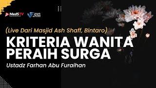  LIVE Kriteria Wanita Peraih Surga episode Kedua  Ustadz Farhan Abu Furaihan