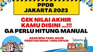 PPDB JAKARTA 2023  SANGAT MUDAH CEK NILAI AKHIR KALIAN DISINI  GA PERLU HITUNG MANUAL