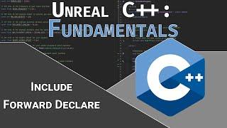 UE5 C++ Fundamentals Includes & Forward Declaration