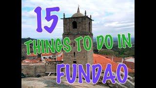 Top 15 Things To Do In Fundão Portugal