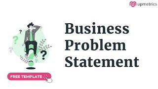 How to Write a Business Problem Statement for Your Business Plan