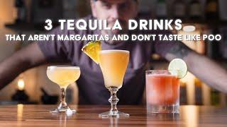 3 excellent TEQUILA drinks that arent margaritas